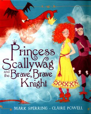 Princess Scallywag and the brave, brave knight
