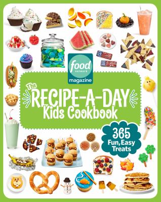 The recipe-a-day kids cookbook : 365 fun, easy treats