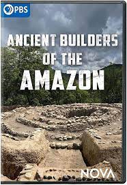 Ancient Builders of the Amazon