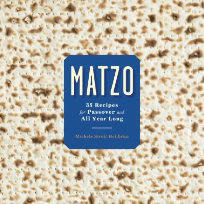 Matzo : 35 recipes for Passover and all year long