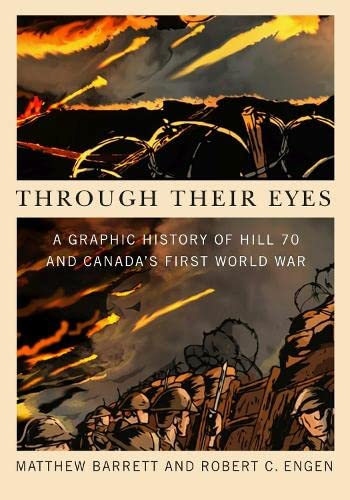Through their eyes : a graphic history of Hill 70 and Canada's First World War