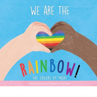 We are the rainbow! : the colours of pride