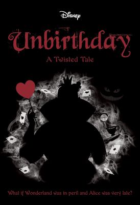 Unbirthday : a twisted tale