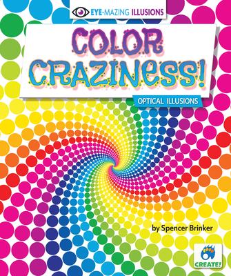 Color craziness! : optical illusions