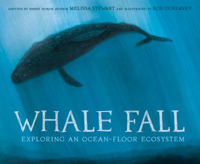 Whale fall : exploring an ocean-floor ecosystem