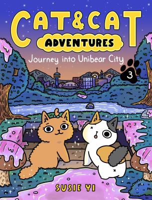 Cat & Cat adventures. 3, Journey into Unibear City /
