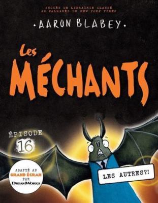 Les Méchants. 16, Les autres?!