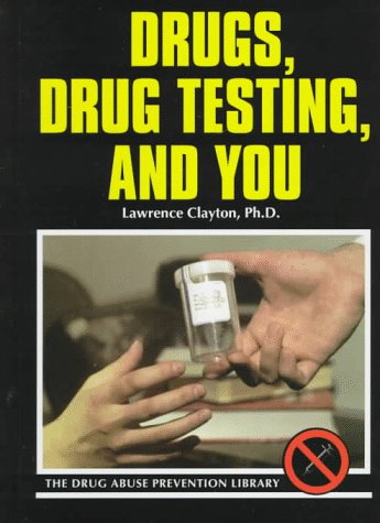 Drugs, drug testing, and you