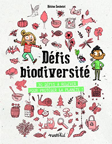 Défis biodiversité : 32 défis à relever pour protéger la planète!