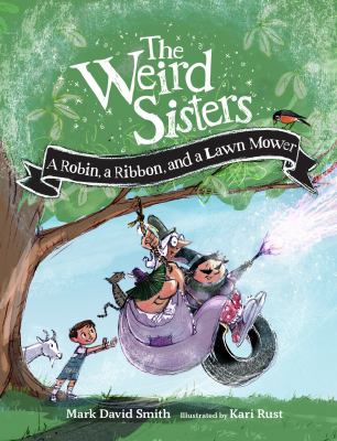 The weird sisters : a robin, a ribbon, and a lawn mower