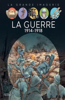 La guerre, 1914-1918