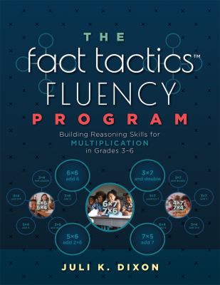 The fact tactics fluency program : building reasoning skills for multiplication in grades 3-6