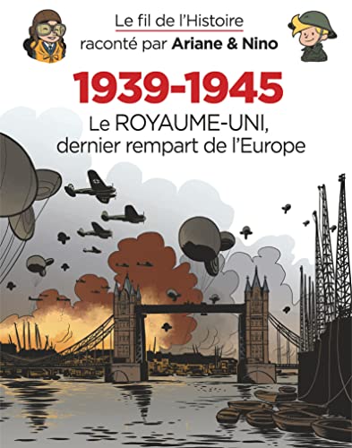 1939-1945 : Le Royaume-Uni, dernier rempart de l'Europe