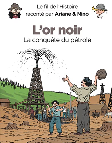 L'or noir : la conquête du pétrole