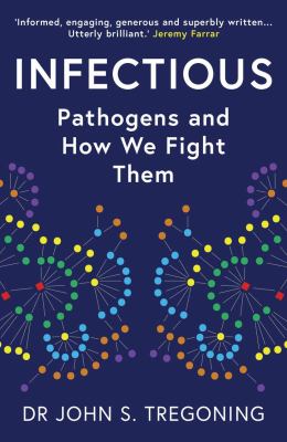 Infectious : pathogens and how we fight them