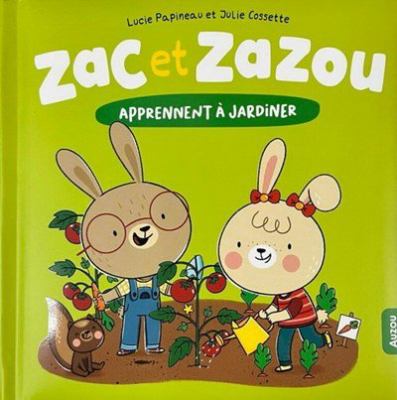 Zac et Zazou apprennent à jardiner