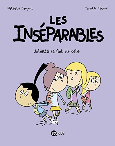 Les Inséparables. 7, Juliette se fait harceler