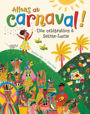 Allons au Carnaval! : une célébration à Sainte-Lucie
