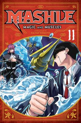 Mashle : Magic and muscles. Vol. 11, Mash Burnedead and the god of water /