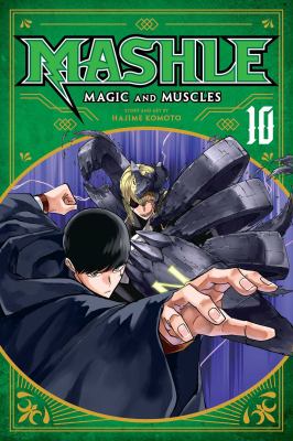 Mashle : magic and muscles. 10, Mash Burnedead and the magnetic armor /