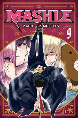 Mashle : magic and muscles. 9, Mash Burnedead and the trimagicathalon divine visionary final exam /