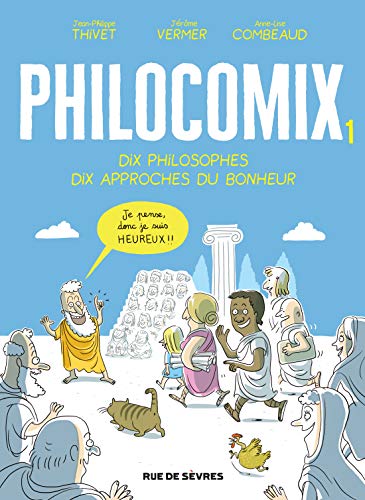 Philocomix. 1, dix philosophes, dix approches du bonheur /