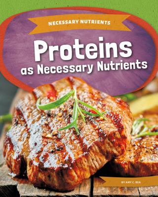 Proteins as necessary nutrients