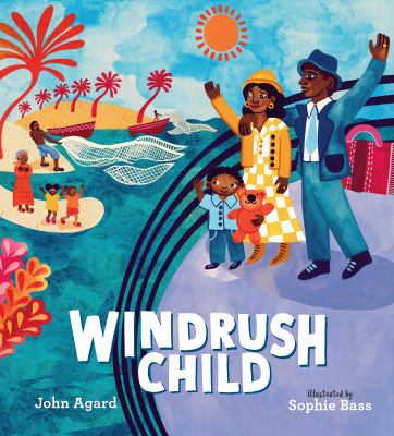 Windrush child : the tale of a Caribbean child who faced a new horizon