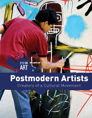 Postmodern artists : creators of a cultural movement