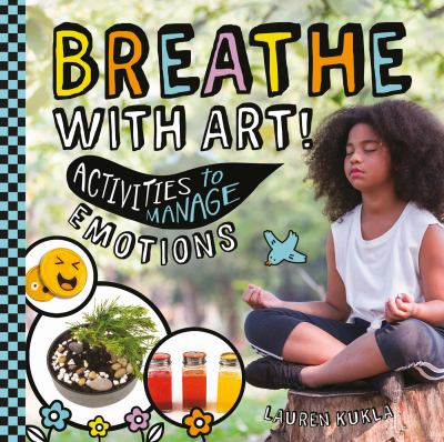 Breathe with art! : activities to manage emotions