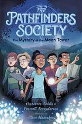 The Pathfinders Society. The mystery of the Moon Tower /