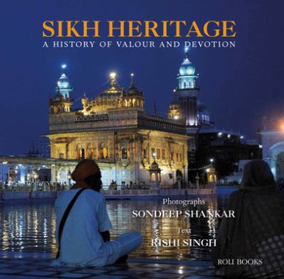 Sikh heritage : a history of valour and devotion