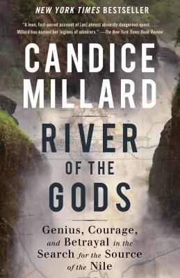 River of the gods : genius, courage, and betrayal in the search for the source of the Nile
