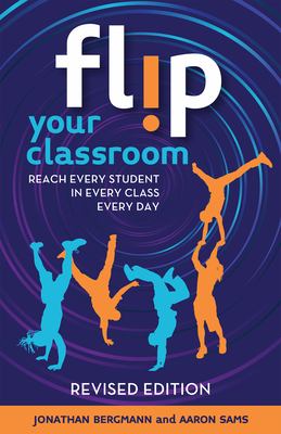 Flip your classroom : reach every student in every class every day