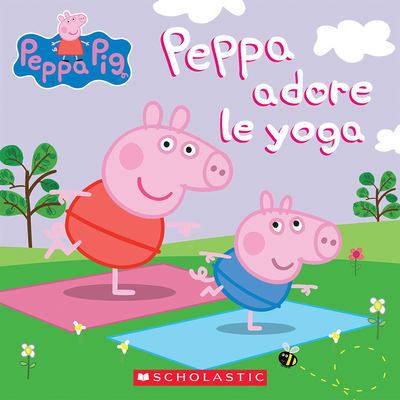 Peppa adore le yoga