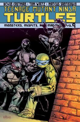 Teenage Mutant Ninja Turtles. 9, Monsters, misfits, and madmen /