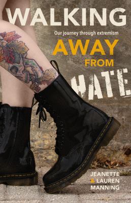 Walking away from hate : our journey through extremism