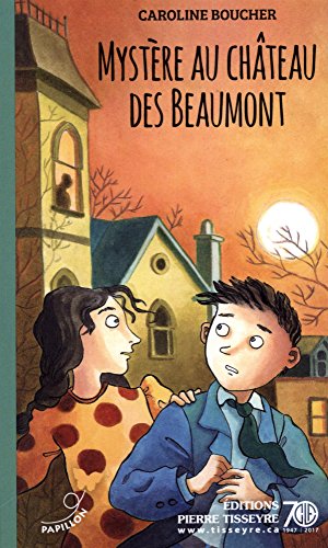 Mystère au château des Beaumont : roman