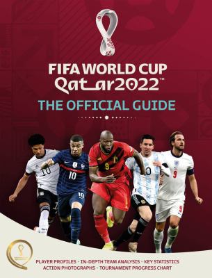 FIFA World Cup Qatar 2022 : the official guide