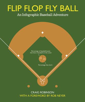 Flip flop fly ball : an infographic baseball adventure