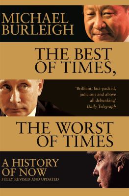 The best of times, the worst of times : a history of now