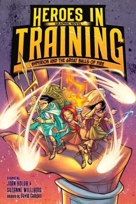 Heroes in training. 4, Hyperion and the great balls of fire