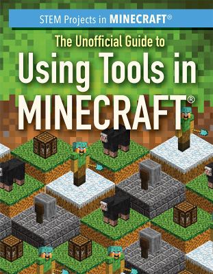 The unofficial guide to using tools in Minecraft