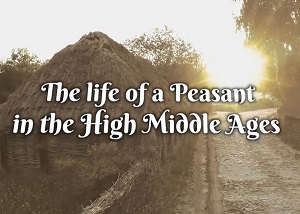 The Life of a Peasant in the High Middle Ages
