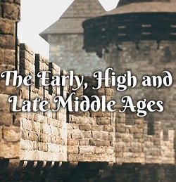 The Early, High, and Late Middle Ages