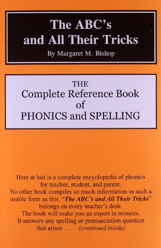 The abc's and all their tricks : the complete reference book of phonics and spelling