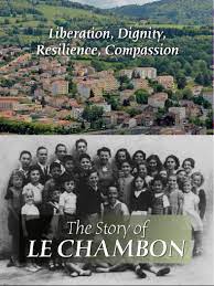 Liberation, Dignity, Resilience, Compassion : The Story of Le Chambon