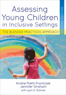Assessing young children in inclusive settings : the blended practices approach