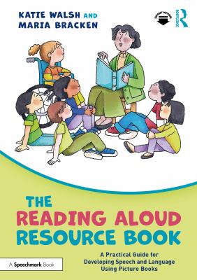 The reading aloud resource book : a practical guide for developing language using picture books