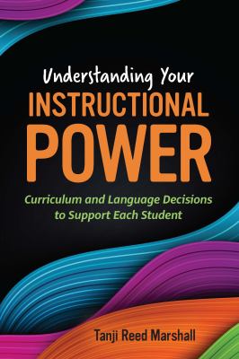 Understanding your instructional power : curriculum and language decisions to support each student